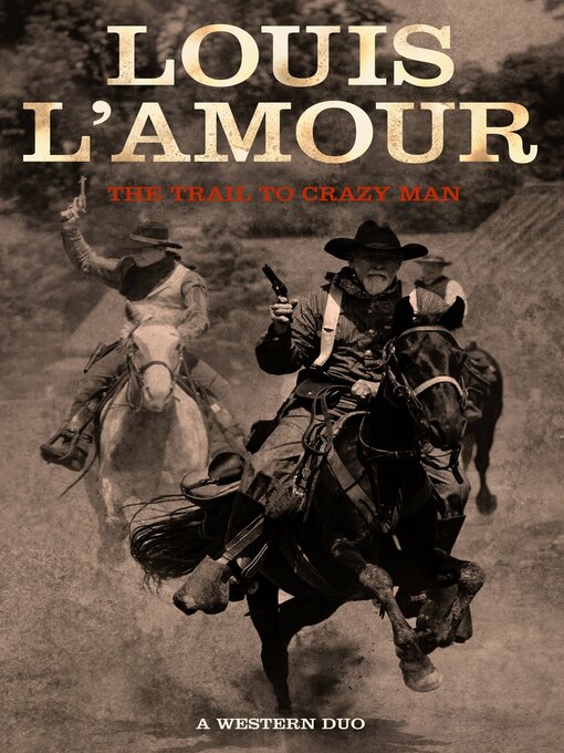 Title details for The Trail to Crazy Man: a Western Duo by Louis L'Amour - Available